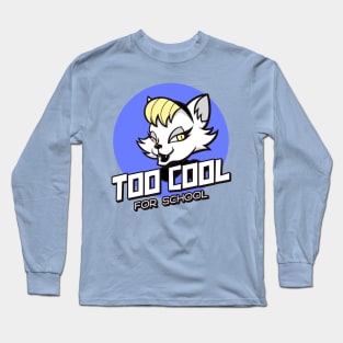 Too Cool For School Long Sleeve T-Shirt